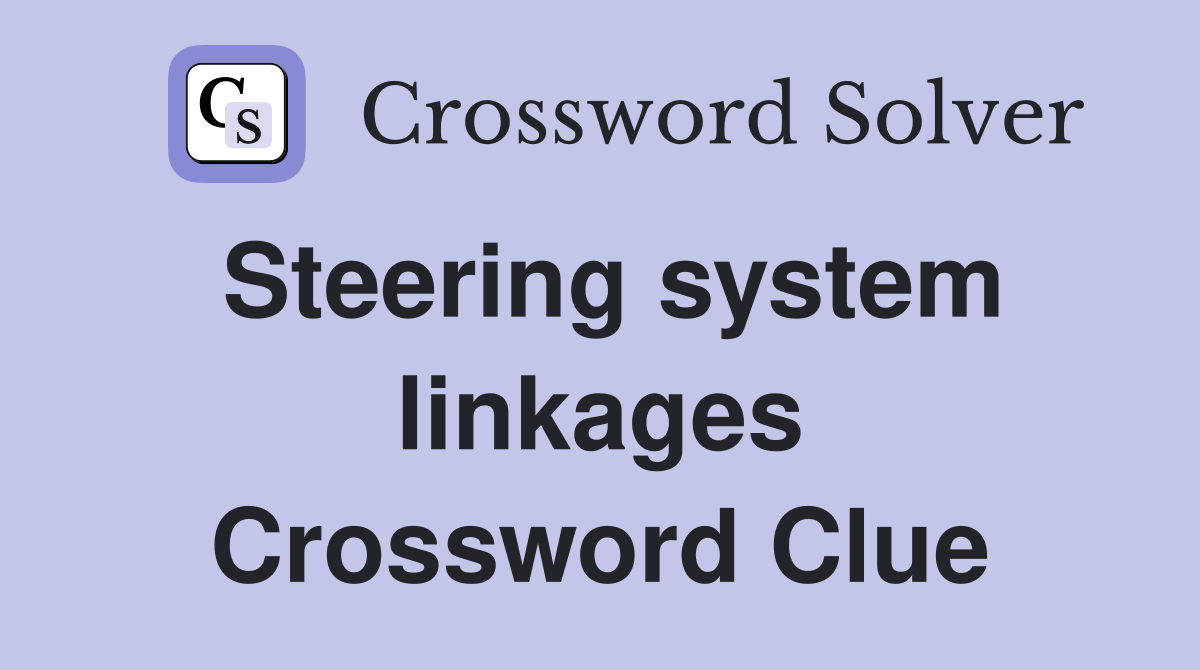 Steering system linkages Crossword Clue