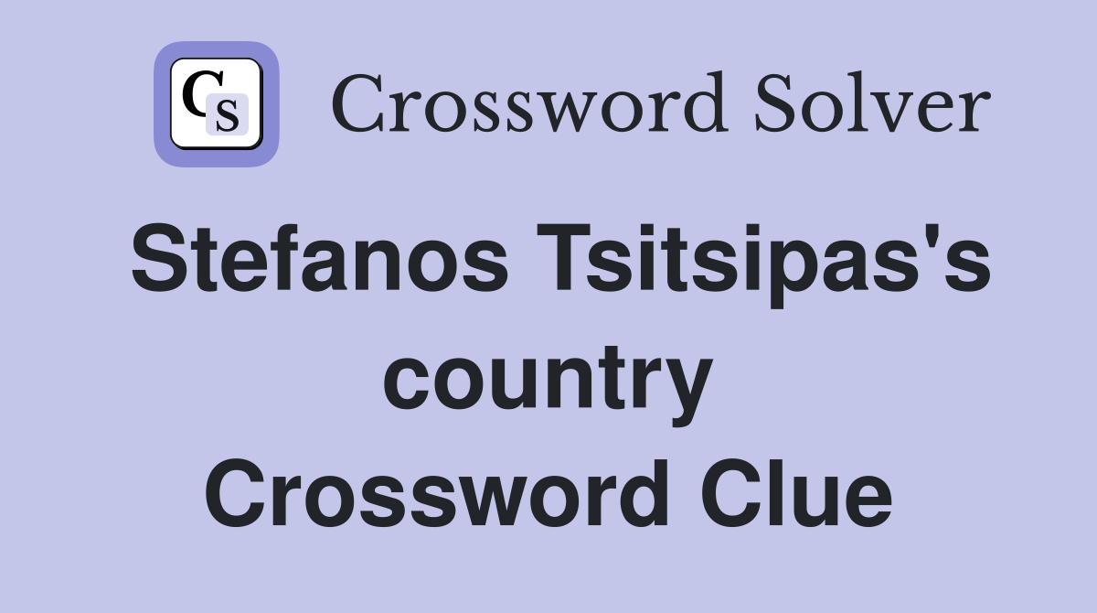 Stefanos Tsitsipas's country Crossword Clue
