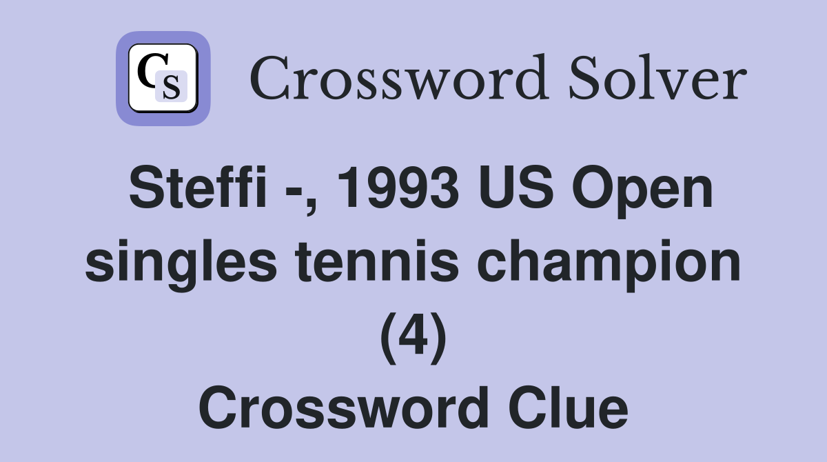 Steffi -, 1993 US Open singles tennis champion (4) Crossword Clue