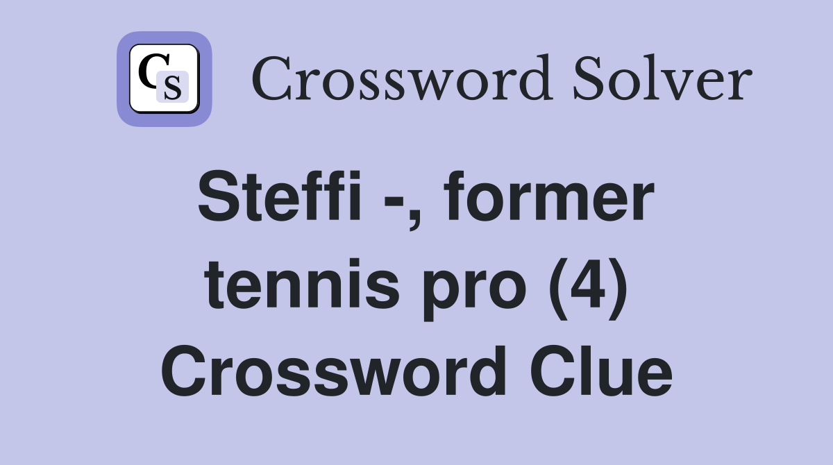 Steffi -, former tennis pro (4) Crossword Clue