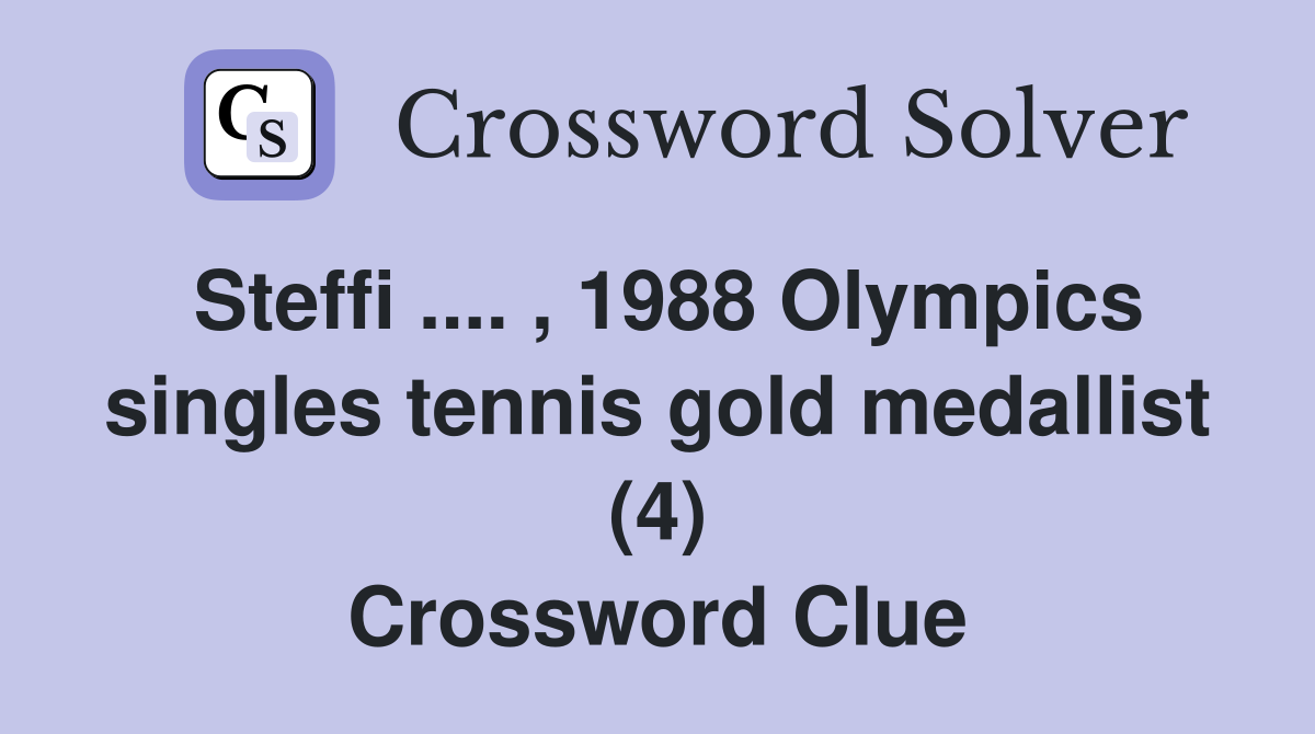 Steffi .... , 1988 Olympics singles tennis gold medallist (4) Crossword Clue