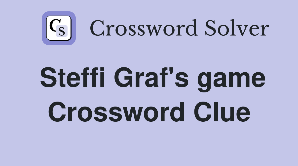 Steffi Graf's game Crossword Clue