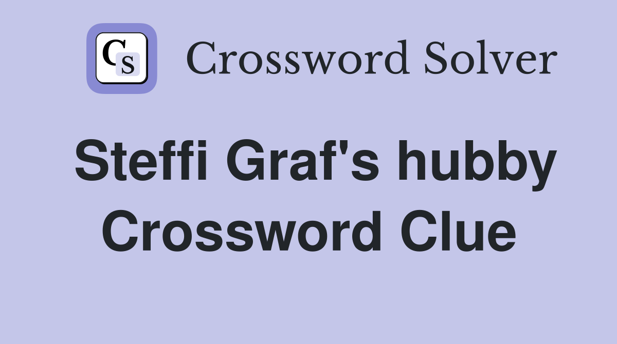 Steffi Graf's hubby Crossword Clue