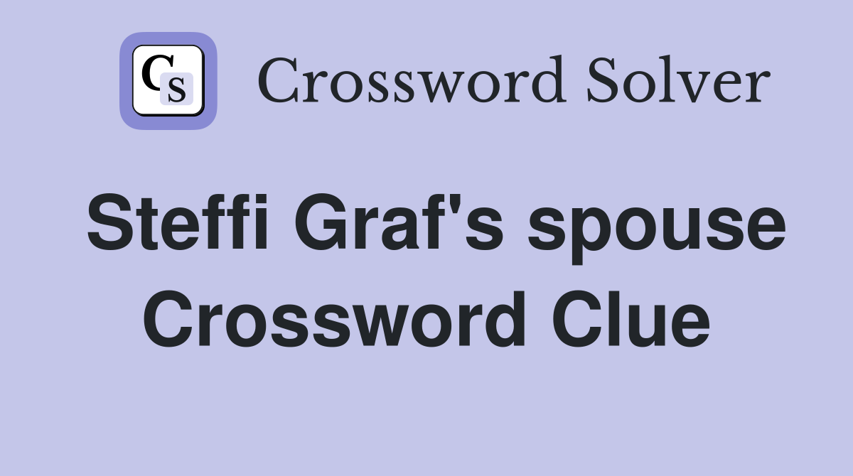 Steffi Graf's spouse Crossword Clue
