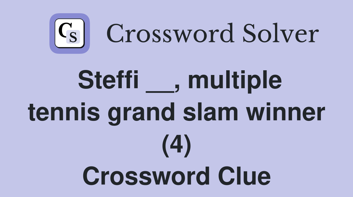 Steffi __, multiple tennis grand slam winner (4) Crossword Clue