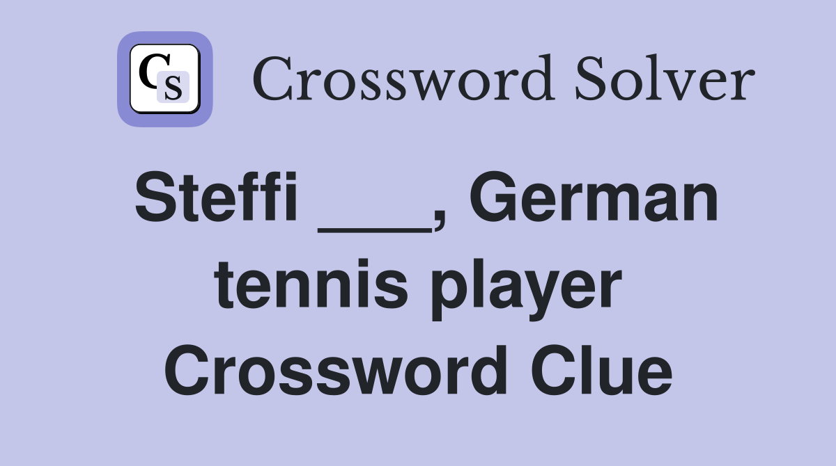 Steffi ___, German tennis player Crossword Clue
