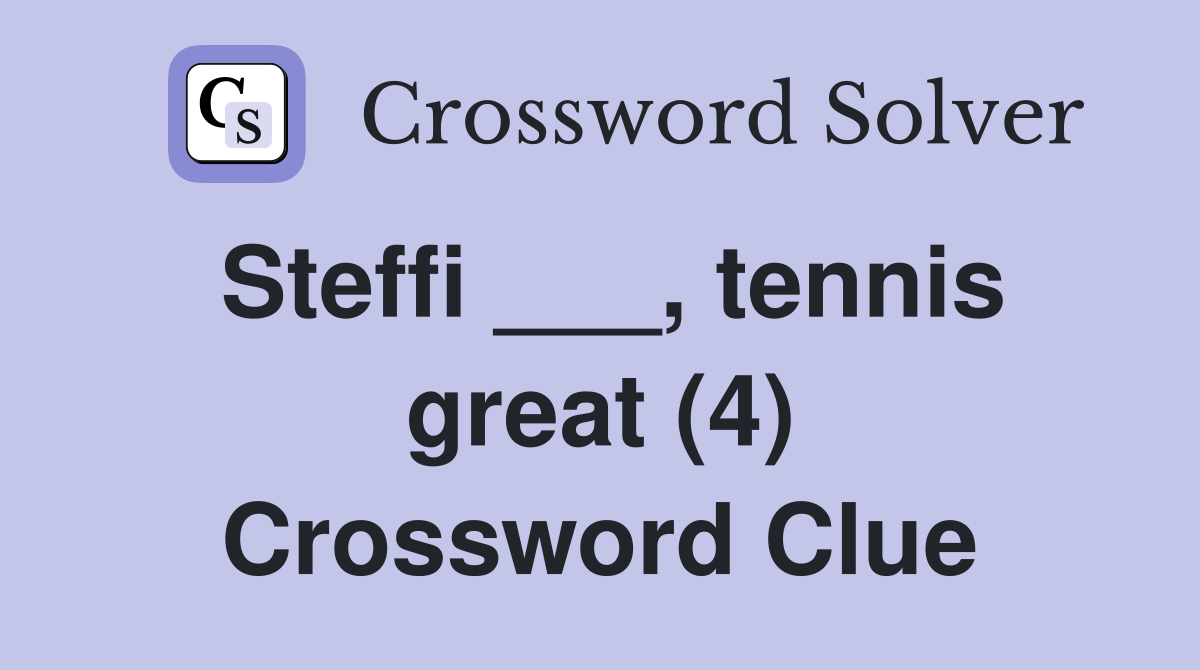 Steffi ___, tennis great (4) Crossword Clue