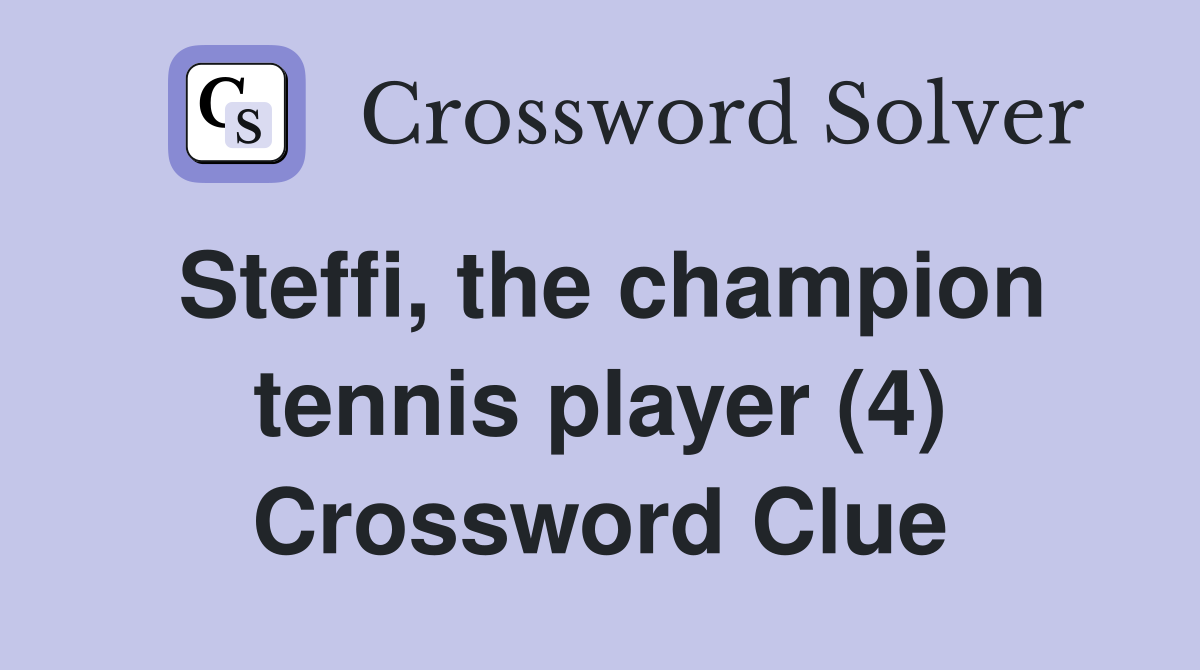 Steffi, the champion tennis player (4) Crossword Clue
