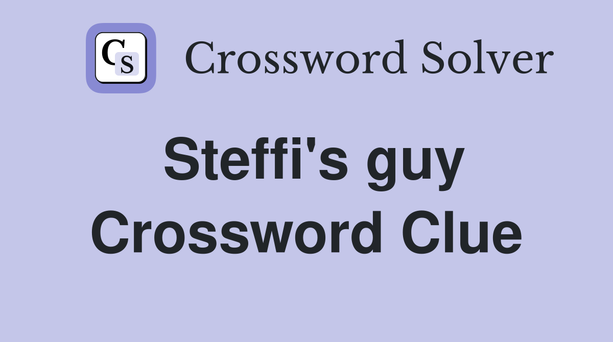 Steffi's guy Crossword Clue