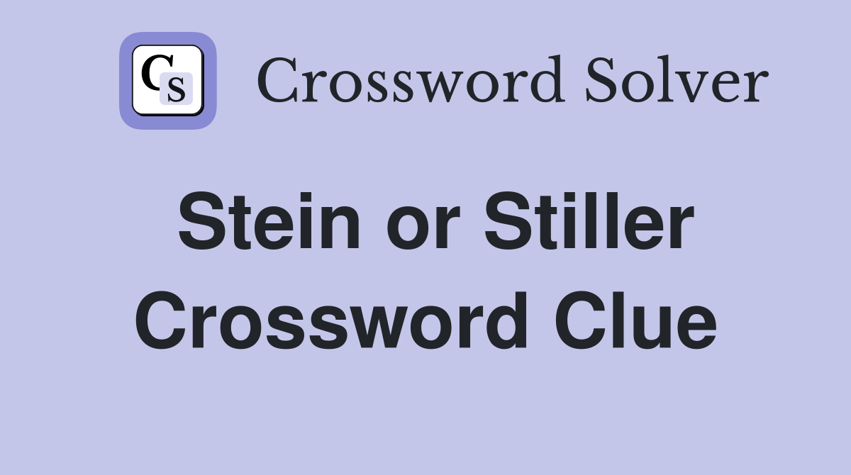 Stein or Stiller Crossword Clue
