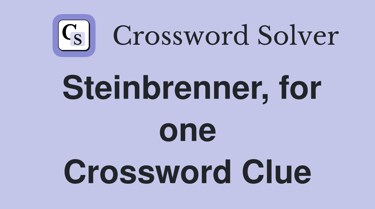 Steinbrenner, for one Crossword Clue