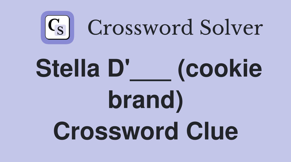 Stella D'___ (cookie brand) Crossword Clue