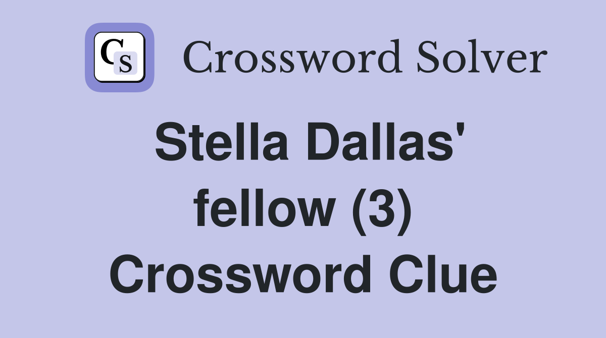 Stella Dallas' fellow (3) Crossword Clue