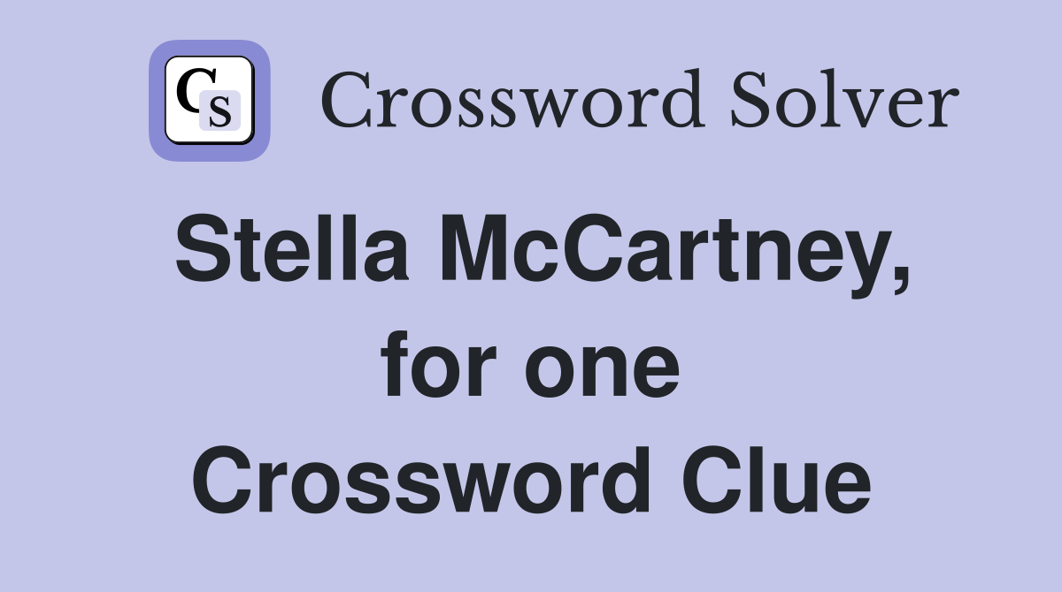 Stella McCartney, for one Crossword Clue