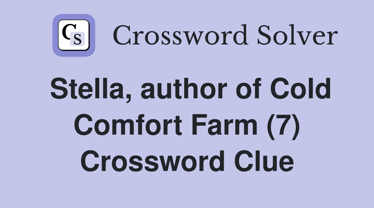 Stella, author of Cold Comfort Farm (7) Crossword Clue