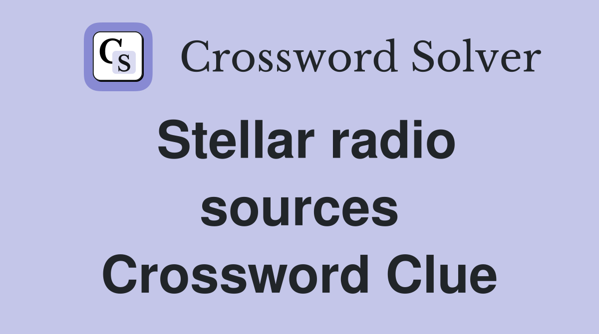 Stellar radio sources Crossword Clue