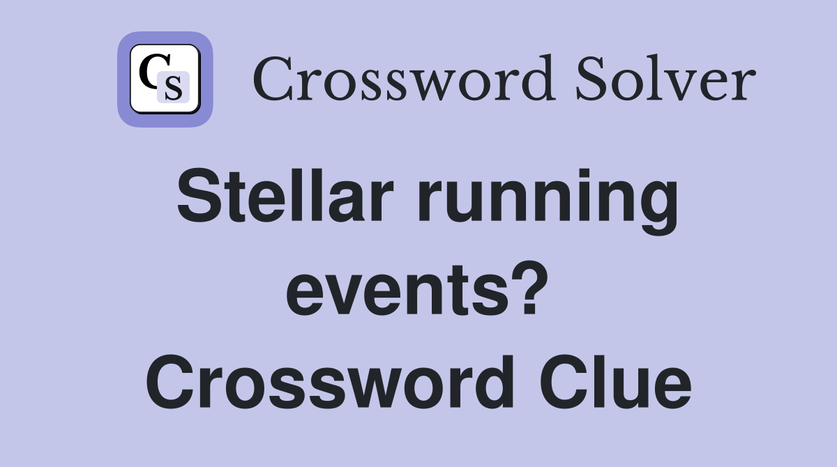 Stellar running events? Crossword Clue