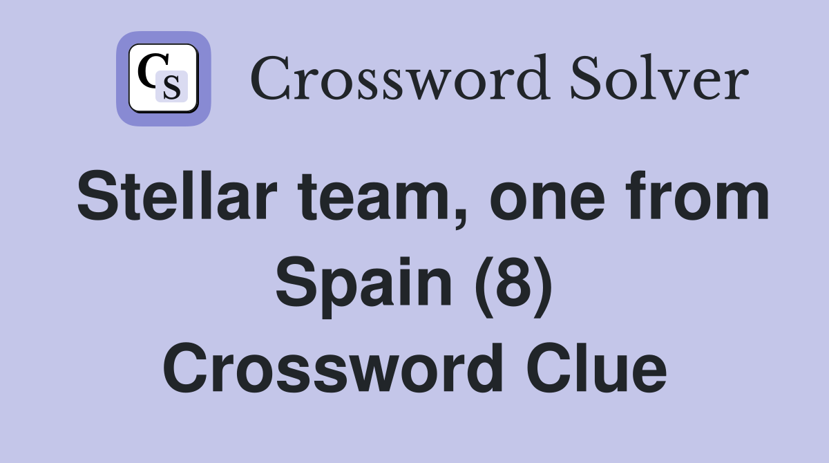 Stellar team, one from Spain (8) Crossword Clue