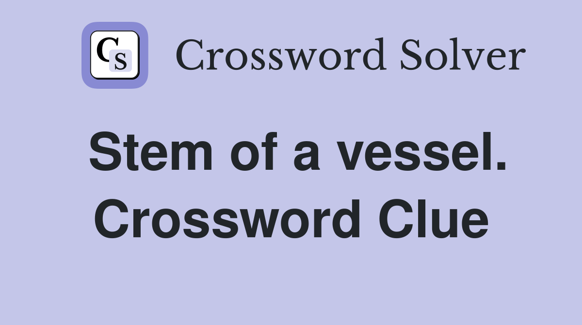 Stem of a vessel. Crossword Clue