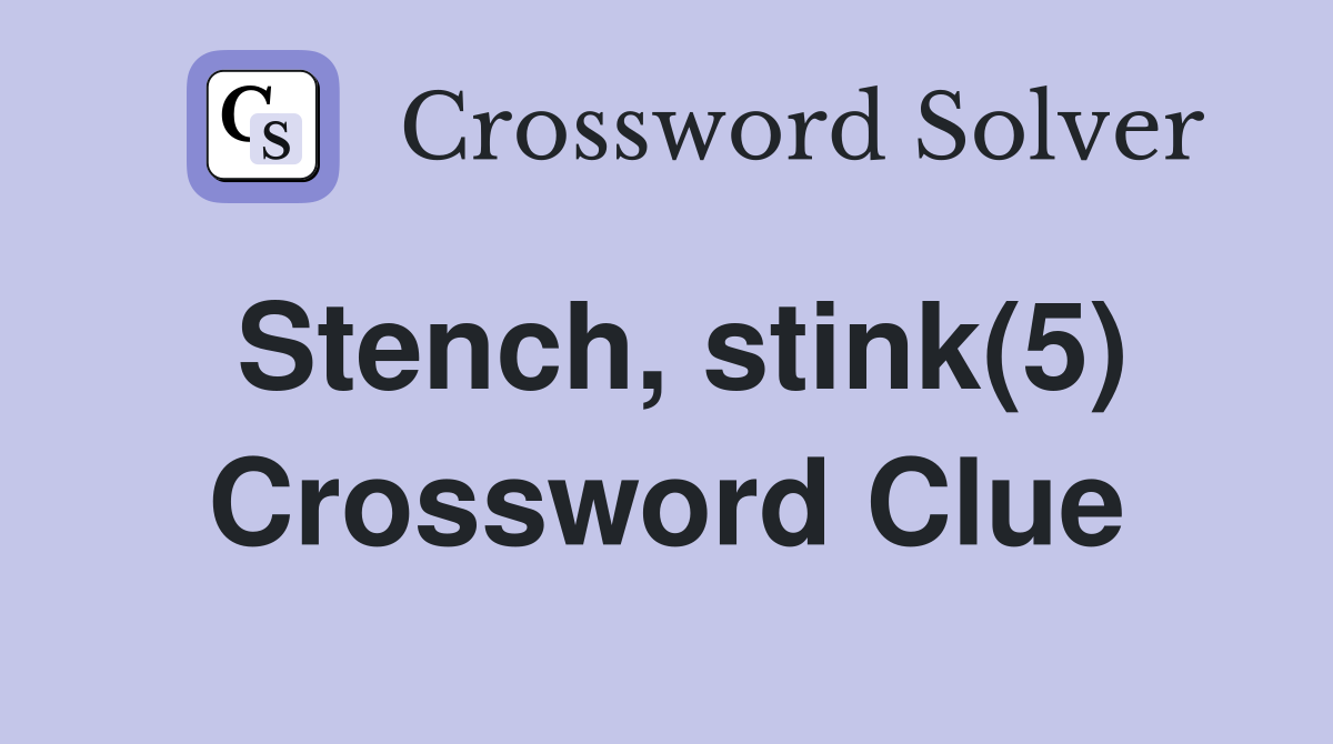 Stench, stink(5) Crossword Clue