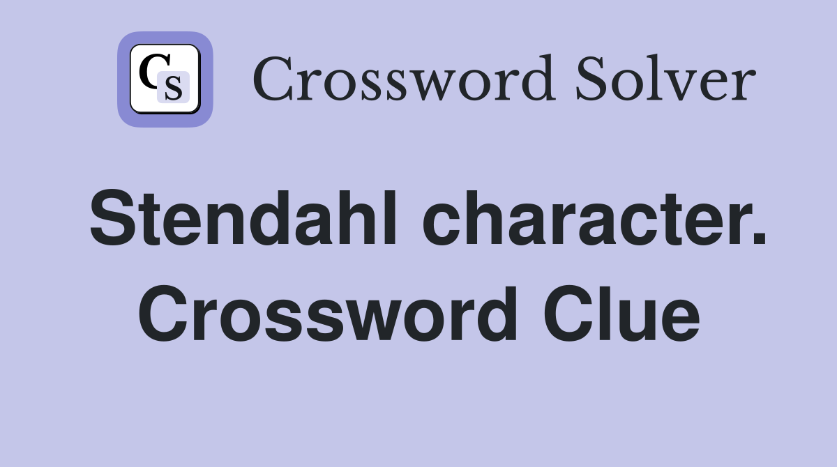 Stendahl character. Crossword Clue