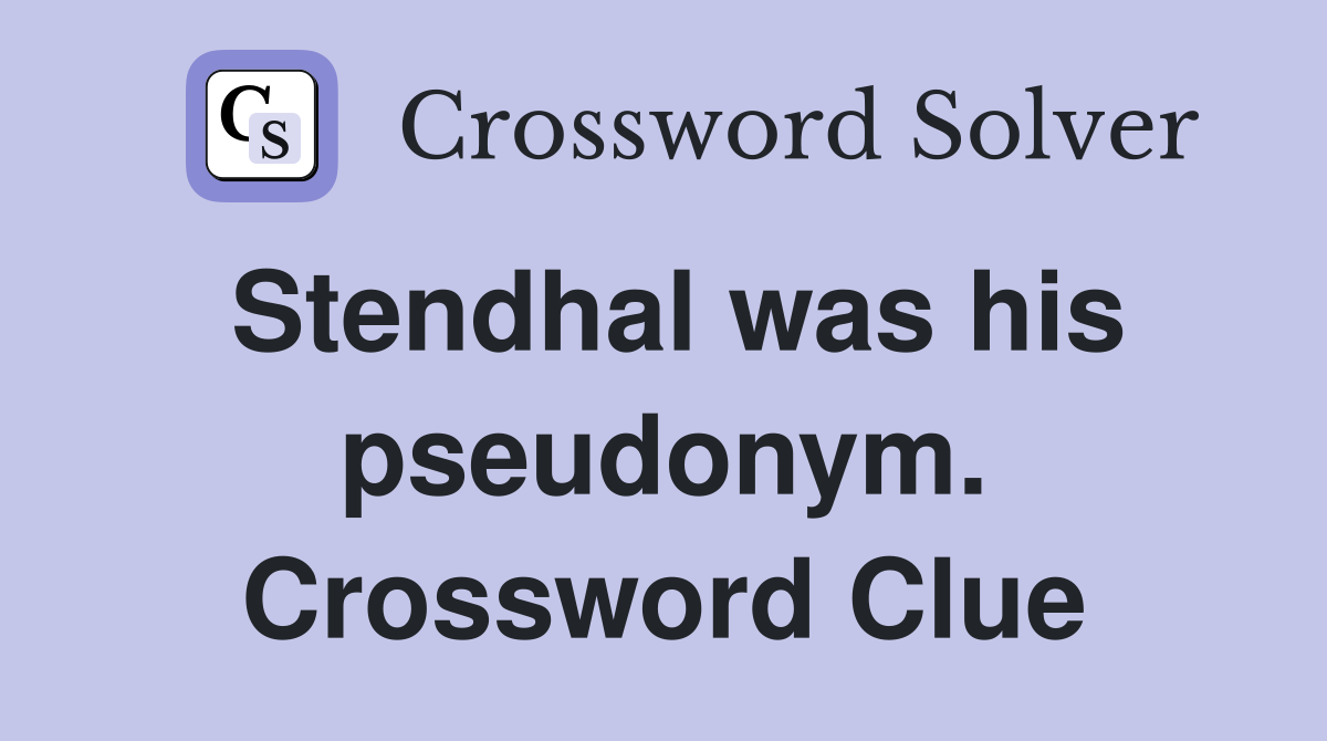 Stendhal was his pseudonym. Crossword Clue