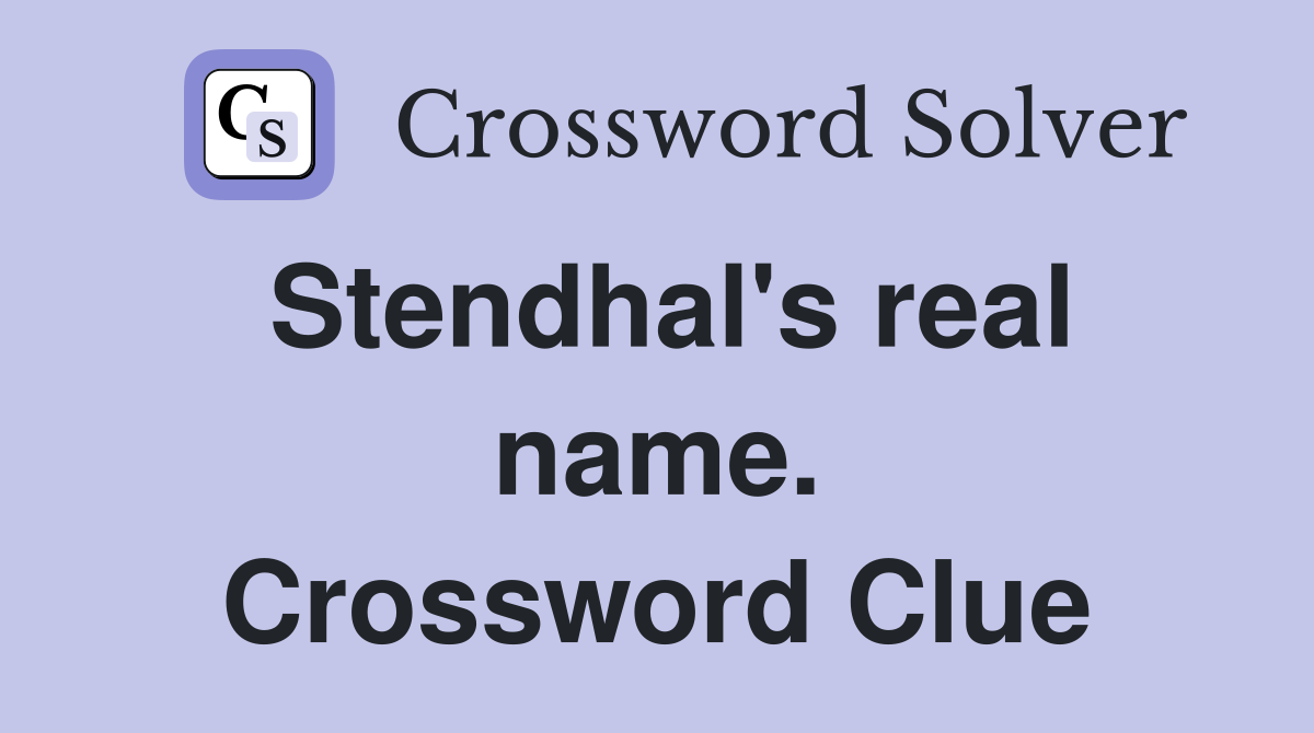 Stendhal's real name. Crossword Clue