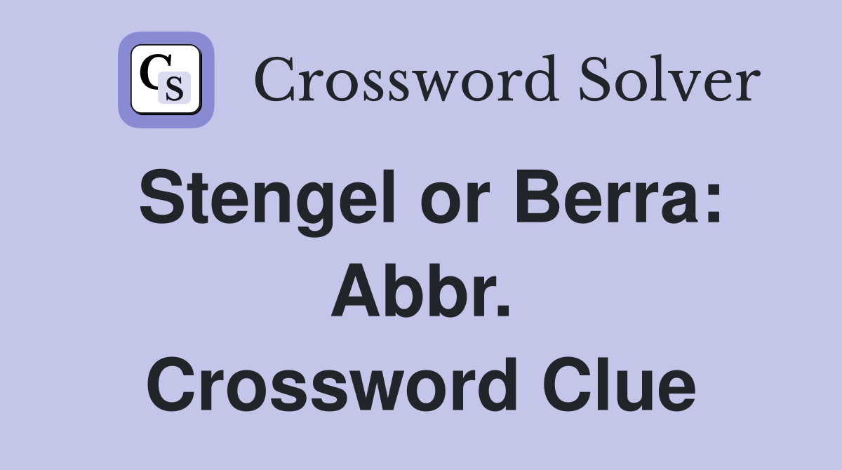 Stengel or Berra: Abbr. Crossword Clue