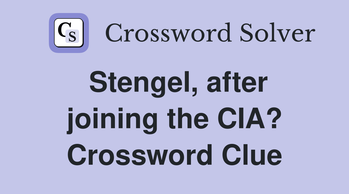 Stengel, after joining the CIA? Crossword Clue