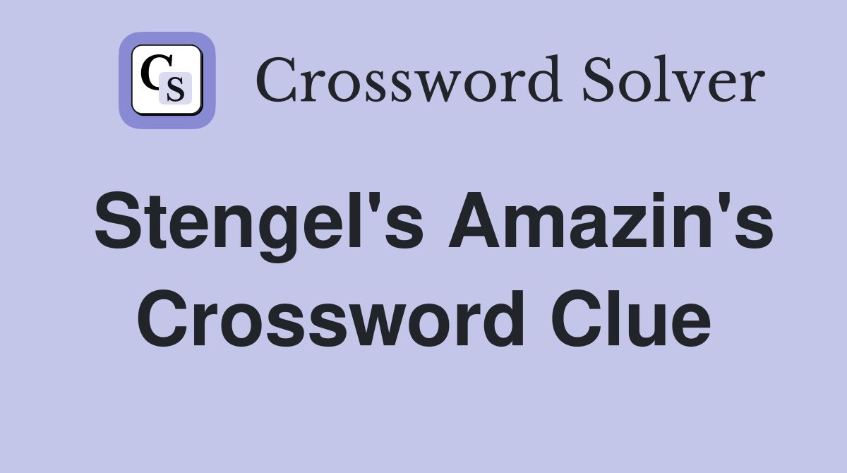 Stengel's Amazin's Crossword Clue
