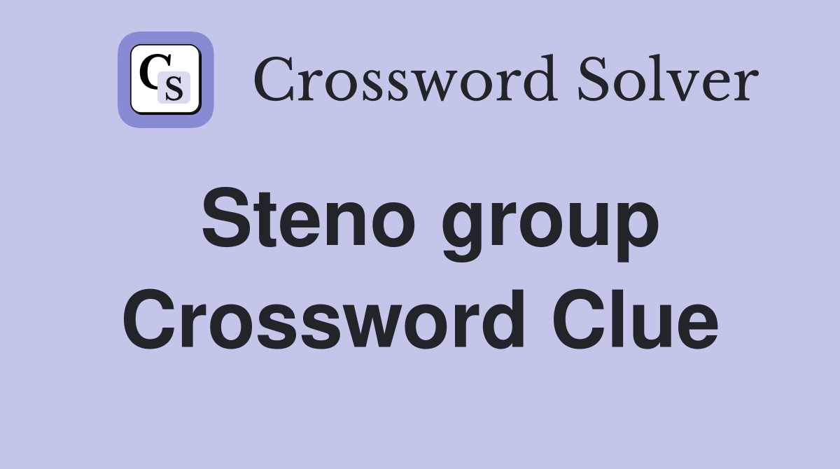 Steno group Crossword Clue