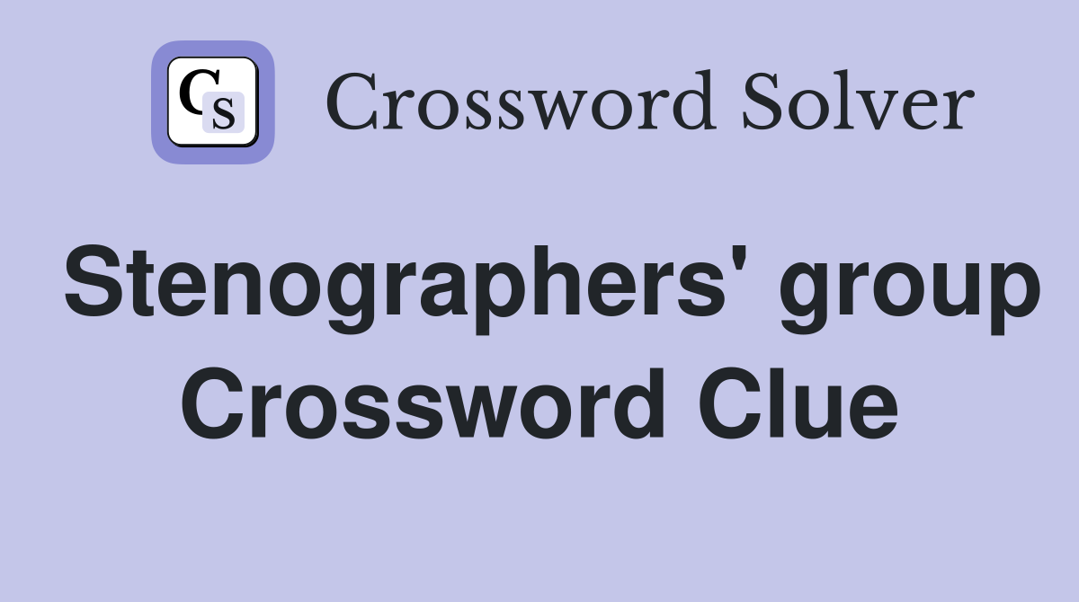 Stenographers' group Crossword Clue