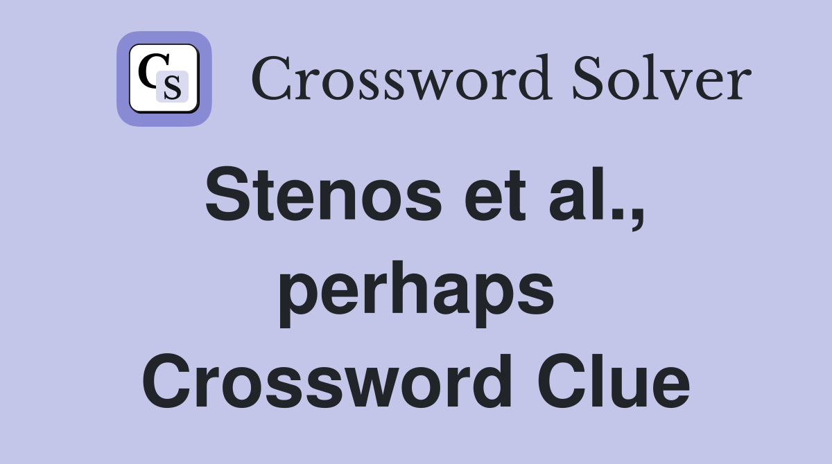 Stenos et al., perhaps Crossword Clue