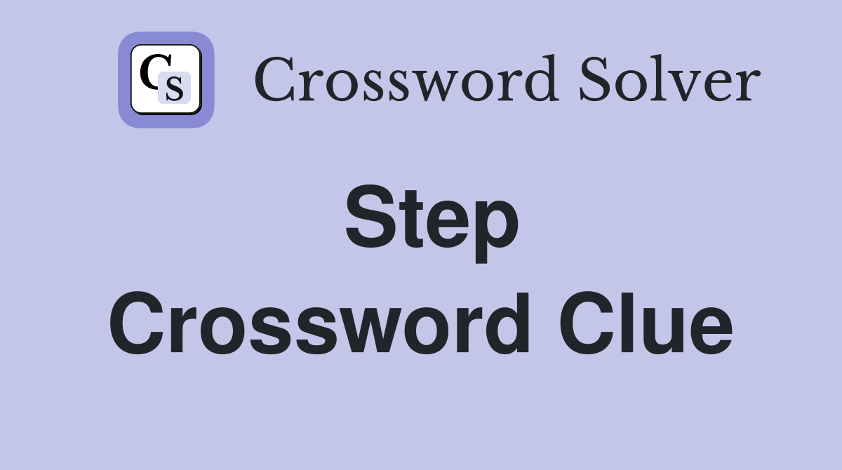 Step Crossword Clue Answers Crossword Solver