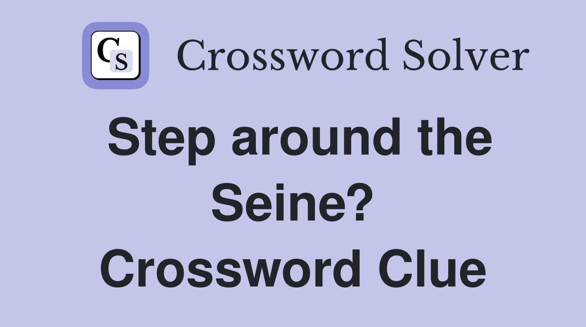 Step around the Seine? Crossword Clue