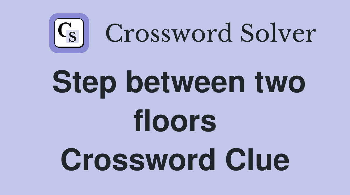 Step between two floors Crossword Clue