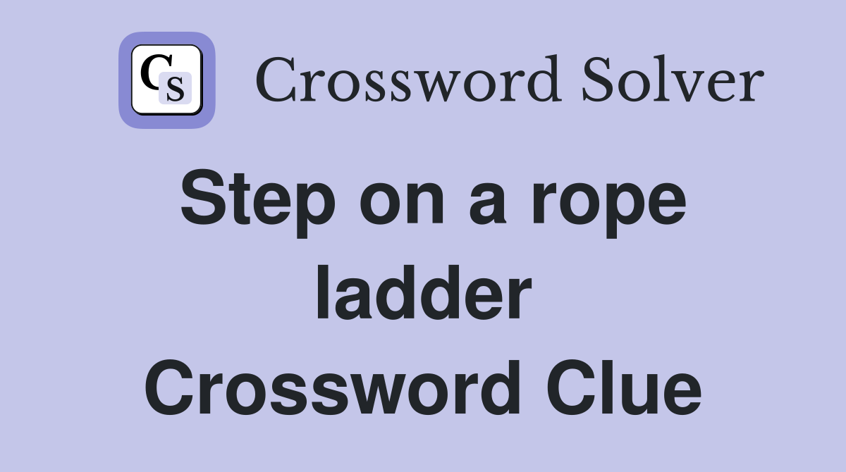 Step on a rope ladder Crossword Clue