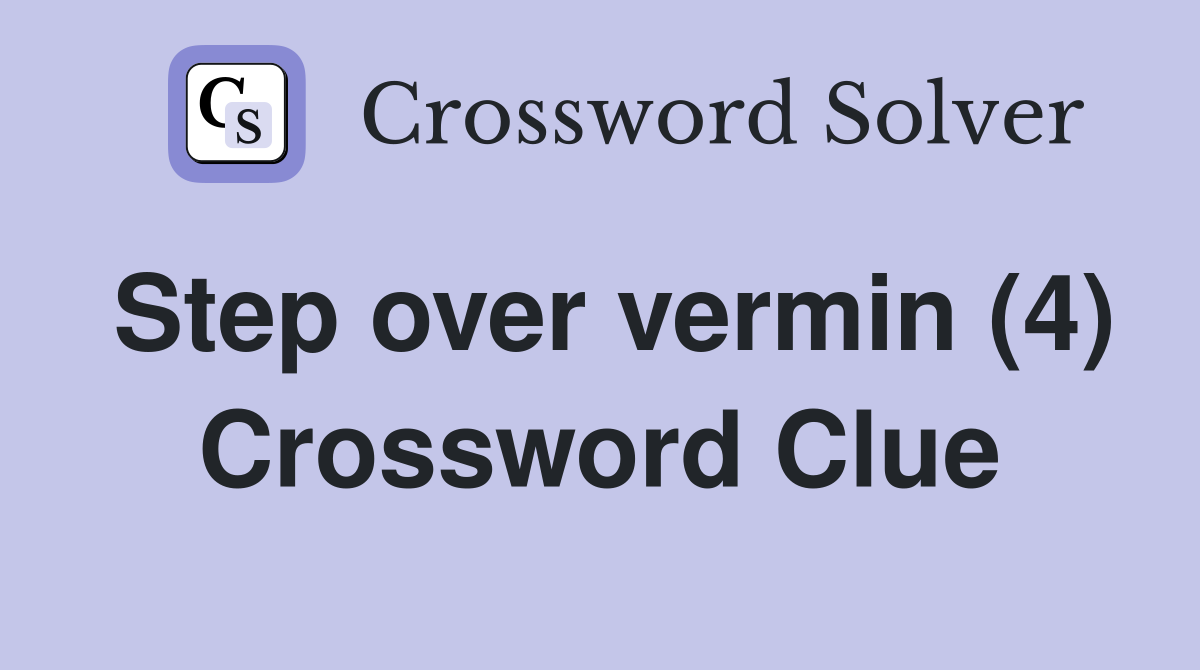 Step over vermin (4) Crossword Clue