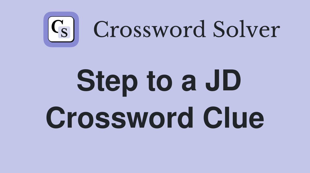 Step to a JD Crossword Clue