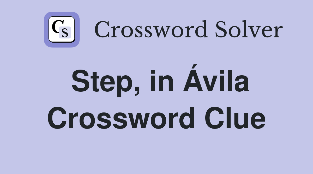 Step, in Ávila Crossword Clue