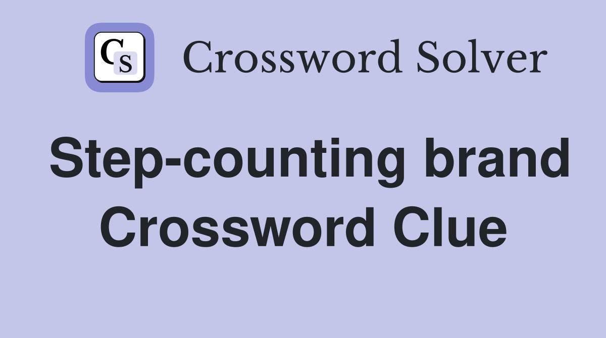 Step-counting brand Crossword Clue