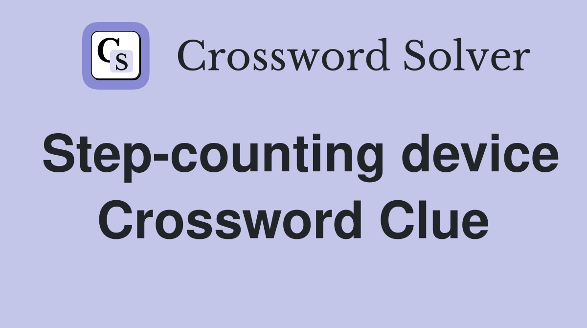 Step-counting device Crossword Clue