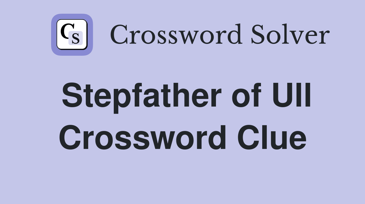 Stepfather of Ull Crossword Clue