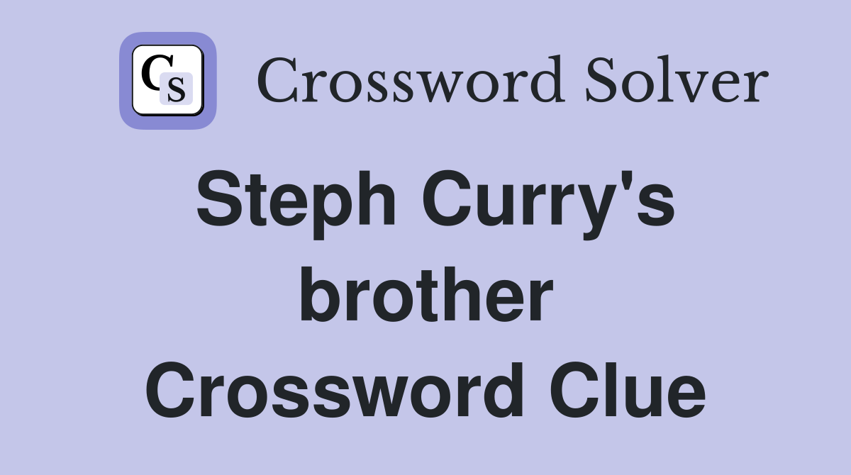 Steph Curry's brother Crossword Clue