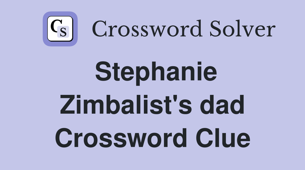 Stephanie Zimbalist's dad Crossword Clue