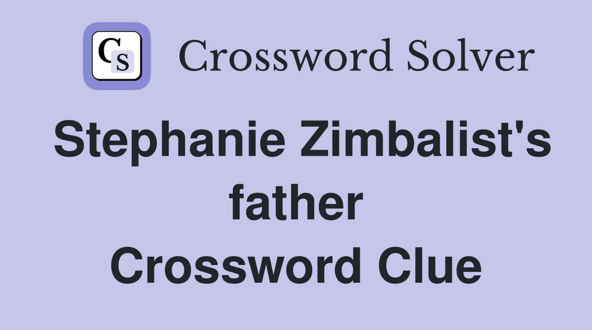 Stephanie Zimbalist's father Crossword Clue