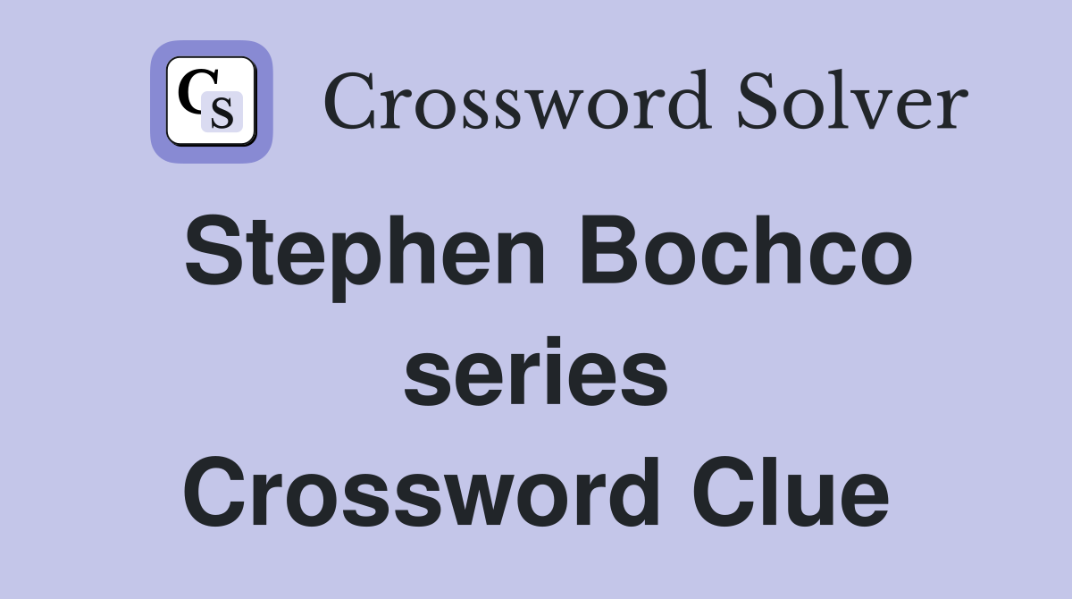 Stephen Bochco series Crossword Clue