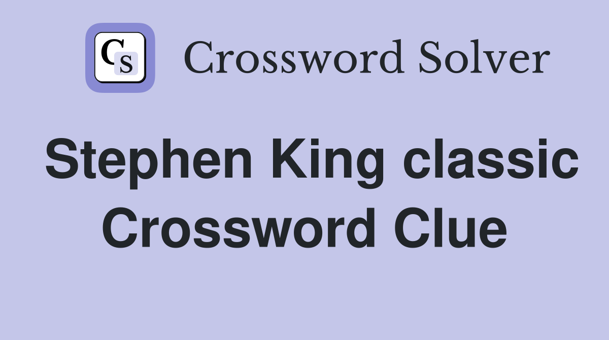 Stephen King classic Crossword Clue