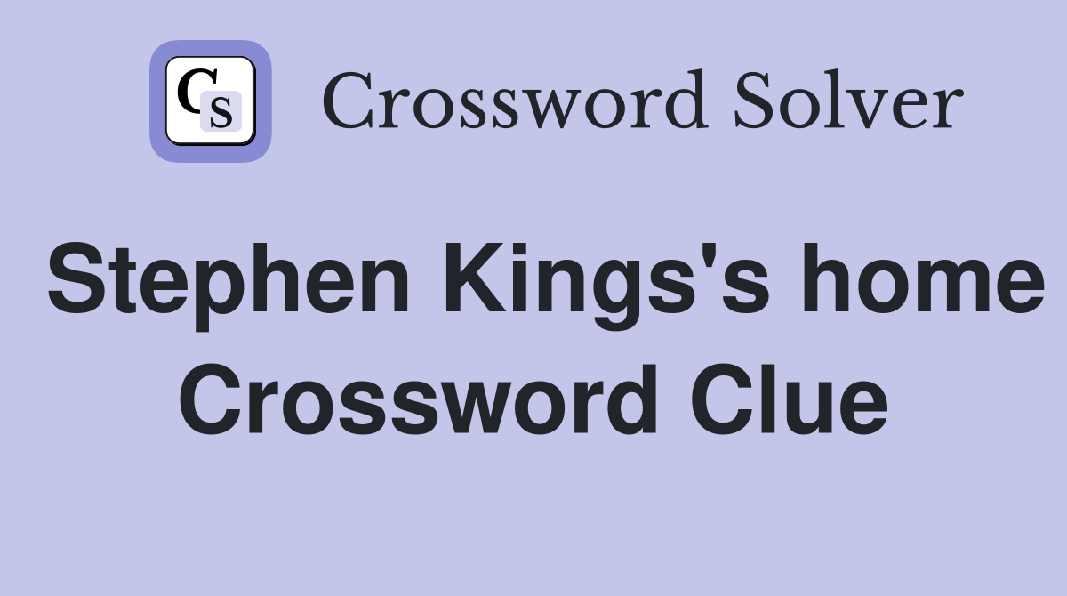 Stephen Kings's home Crossword Clue