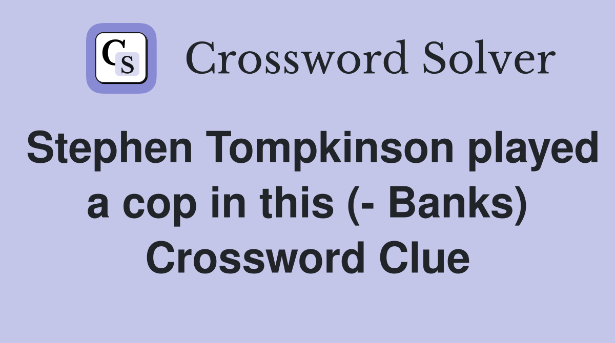 Stephen Tompkinson played a cop in this (- Banks) Crossword Clue